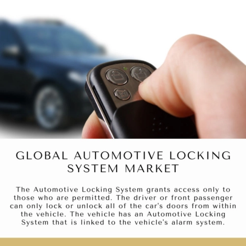 Infographic: Global Automotive Locking System Market, Global Automotive Locking System Market Size, Global Automotive Locking System Market Trends,â¯ Global Automotive Locking System Market Forecast,â¯ Global Automotive Locking System Market Risks, Global Automotive Locking System Market Report, Global Automotive Locking System Market Share, automotive electronic locking systems market 