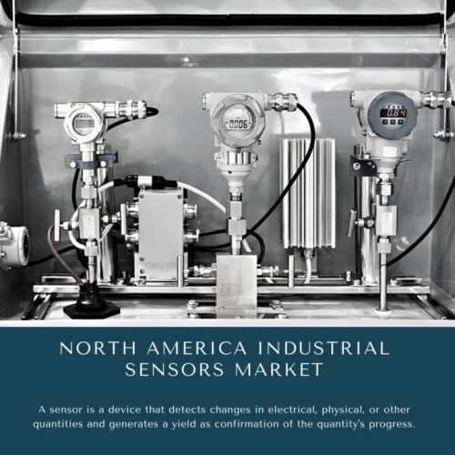 infographic: North America Industrial Sensors Market, North America Industrial Sensors Market Size, North America Industrial Sensors Market Trends, North America Industrial Sensors Market Forecast, North America Industrial Sensors Market Risks, North America Industrial Sensors Market Report, North America Industrial Sensors Market Share