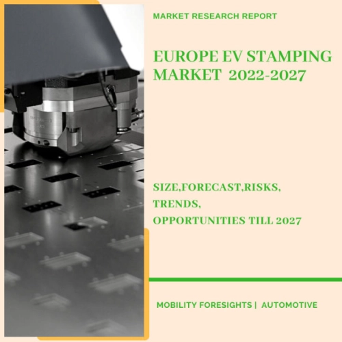 Europe EV Stamping Market 2022-2027