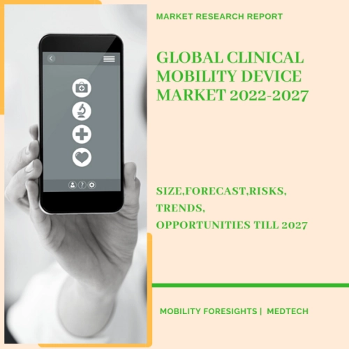 Global Clinical Mobility Device Market 2022-2027